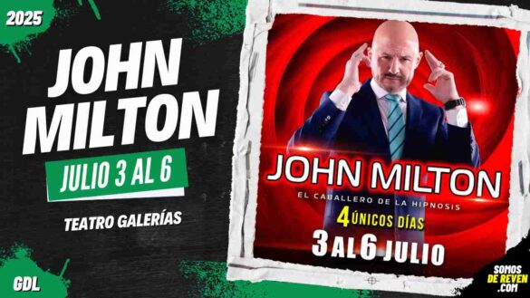 JOHN MILTON EN GUADALAJARA 2025 TEATRO GALERÍAS
