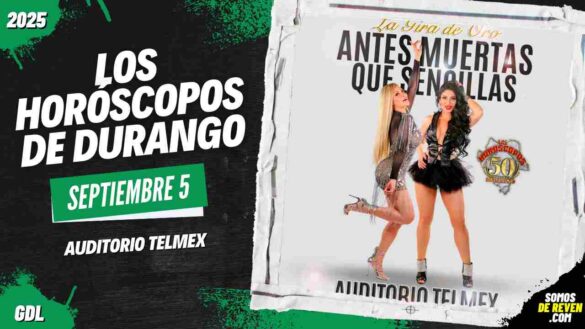 LOS HORÓSCOPOS DE DURANGO EN GUADALAJARA 2025 AUDITORIO TELMEX