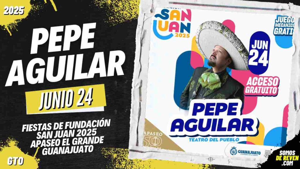 PEPE AGUILAR EN FIESTAS DE FUNDACIÓN SAN JUAN 2025 GUANAJUATO