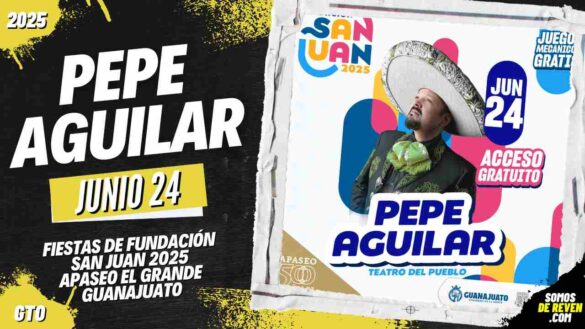 PEPE AGUILAR EN FIESTAS DE FUNDACIÓN SAN JUAN 2025 GUANAJUATO