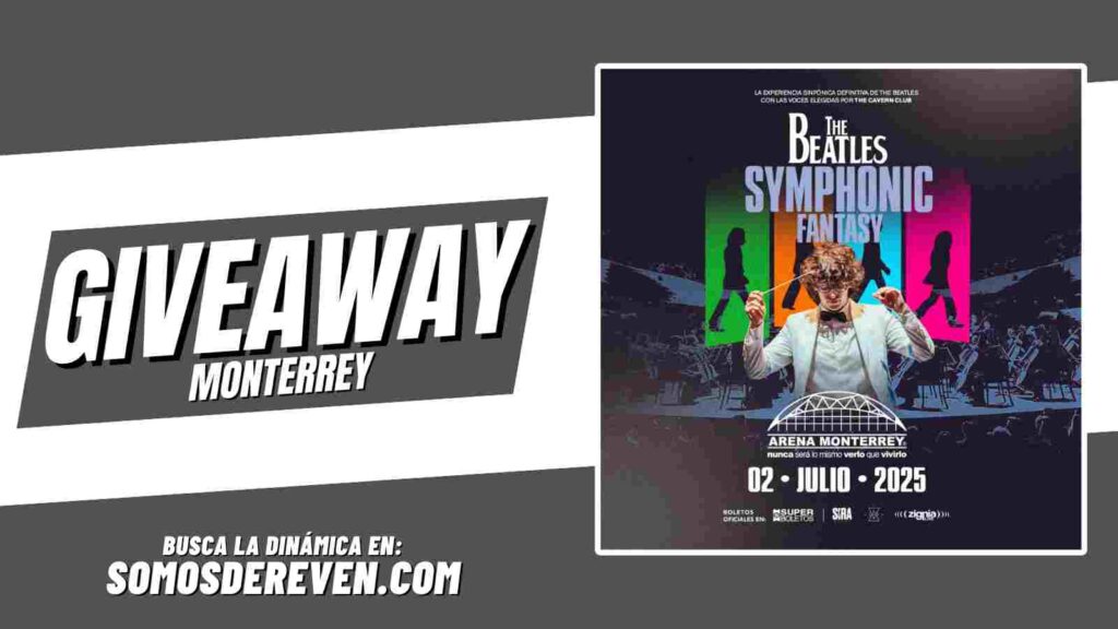 THE BEATLES SYMPHONIC FANTASY GIVEAWAY EN ARENA MONTERREY 2025