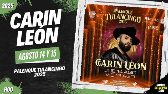 CARIN LEÓN EN PALENQUE TULANCINGO 2025 HIDALGO