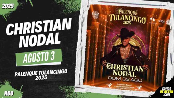 CHRISTIAN NODAL EN PALENQUE TULANCINGO 2025 HIDALGO