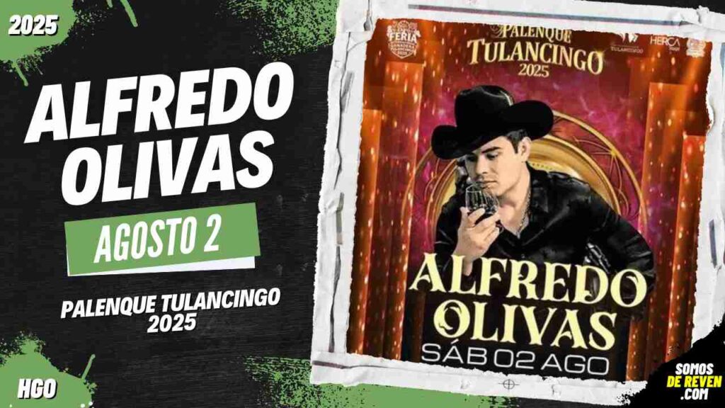 ALFREDO OLIVAS EN PALENQUE TULANCINGO 2025 HIDALGO