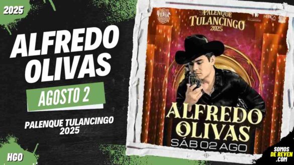 ALFREDO OLIVAS EN PALENQUE TULANCINGO 2025 HIDALGO