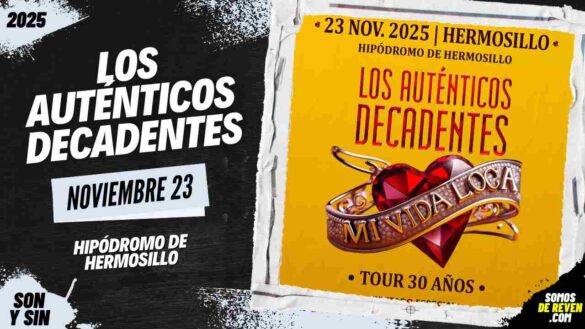 LOS AUTÉNTICOS DECADENTES EN HERMOSILLO 2025 HIPÓDROMO