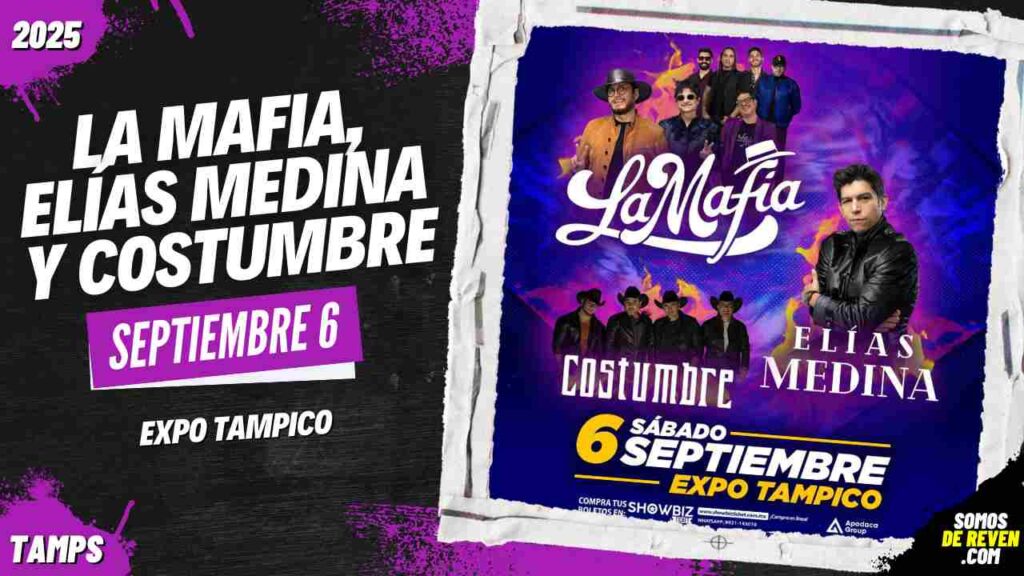 LA MAFIA ELÍAS MEDINA Y COSTUMBRE EN EXPO TAMPICO 2025