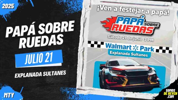 PAPA SOBRE RUEDAS 2025 EN MONTERREY EXPLANADA SULTANES