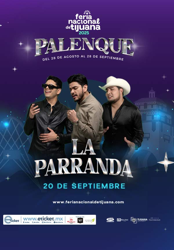 LA PARRANDA TIJUANA 2025 PALENQUE FERIA NACIONAL TIJUANA
