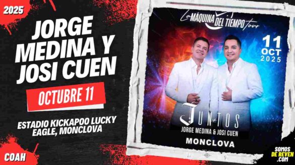 JORGE MEDINA Y JOSI CUEN EN MONCLOVA 2025