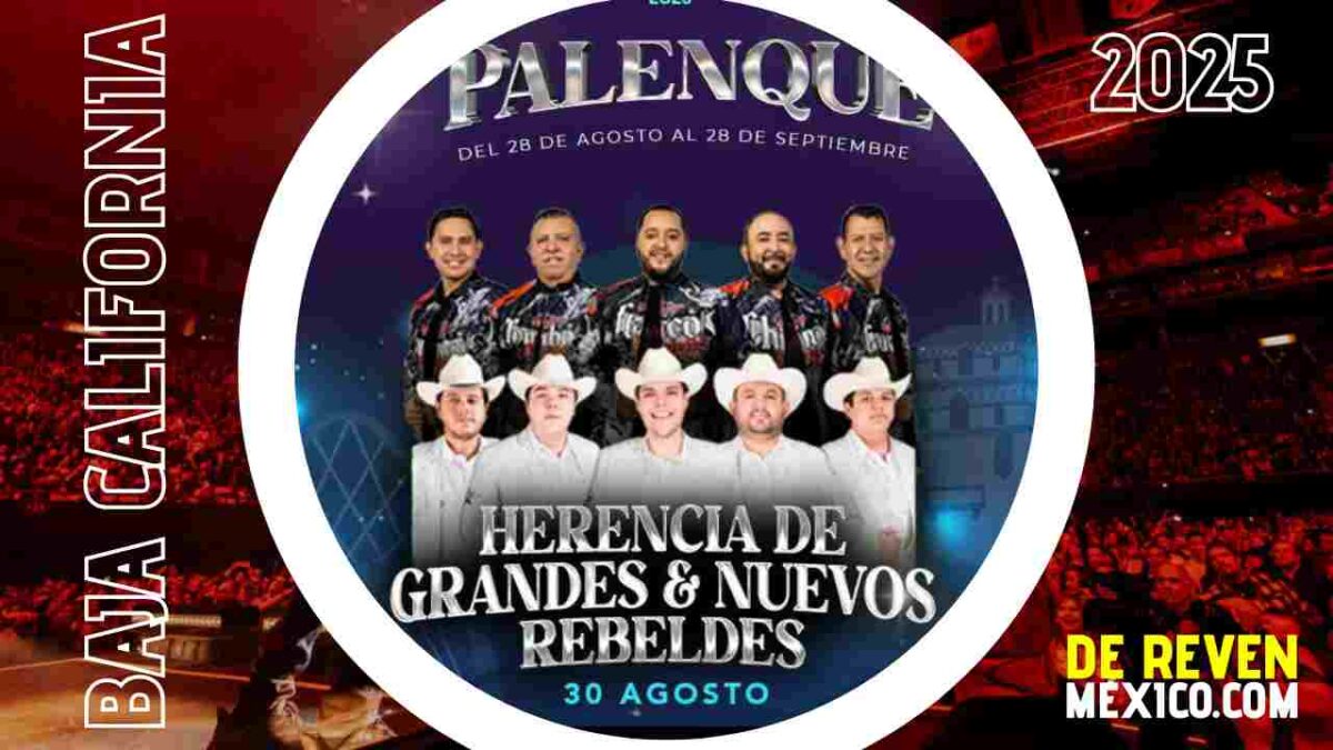HERENCIA DE GRANDES Y NUEVOS REBELDES TIJUANA 2025 PALENQUE FERIA NACIONAL TIJUANA