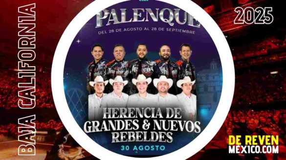 HERENCIA DE GRANDES Y NUEVOS REBELDES TIJUANA 2025 PALENQUE FERIA NACIONAL TIJUANA