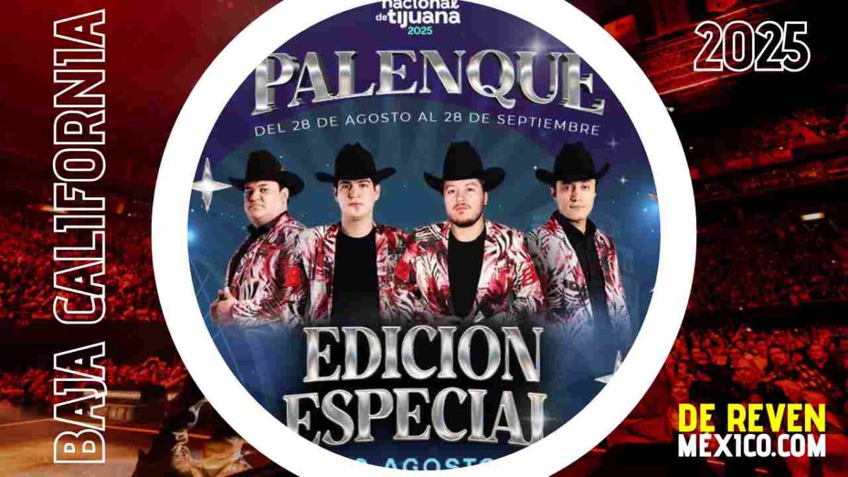 EDICION ESPECIAL TIJUANA 2025 PALENQUE FERIA NACIONAL TIJUANA