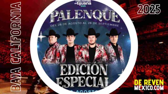 EDICION ESPECIAL TIJUANA 2025 PALENQUE FERIA NACIONAL TIJUANA