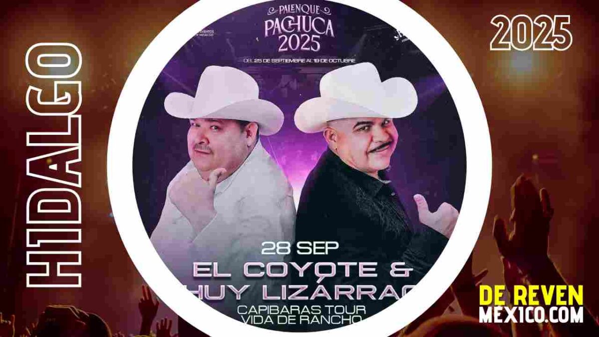 EL COYOTE Y CHUY LIZÁRRAGA PALENQUE PACHUCA 2025
