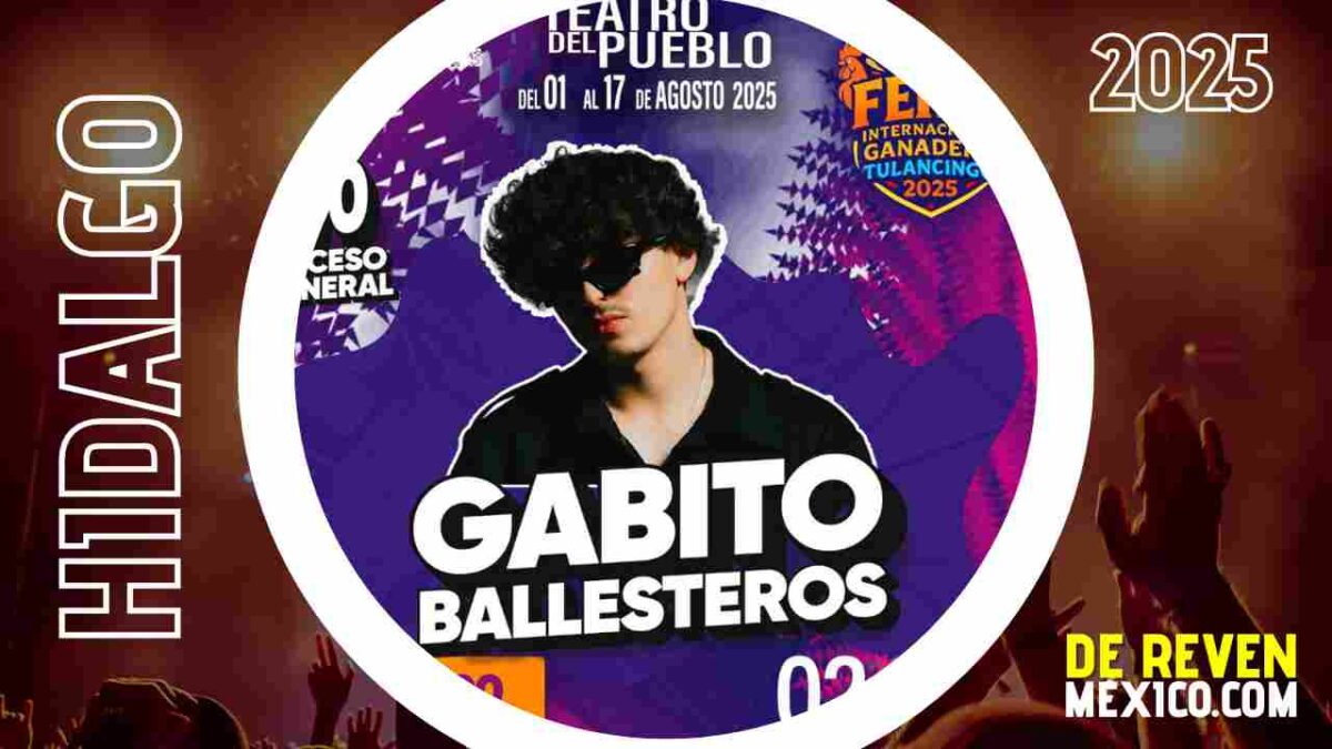 GABITO BALLESTEROS HIDALGO FERIA TULANCINGO 2025