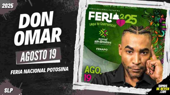 DON OMAR SAN LUIS POTOSI 2025 FERIA NACIONAL POTOSINA