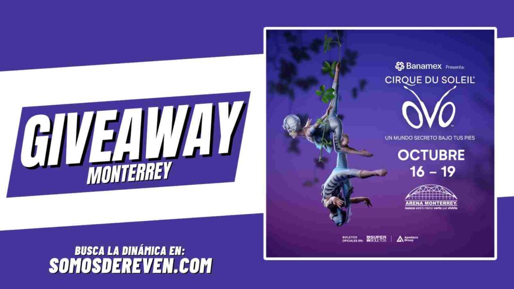 CIRQUE DU SOLEIL OVO GIVEAWAY EN ARENA MONTERREY 2025